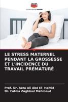 Le Stress Maternel Pendant La Grossesse Et l'Incidence Du Travail Prématuré