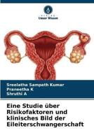 Eine Studie Über Risikofaktoren Und Klinisches Bild Der Eileiterschwangerschaft
