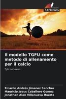 Il Modello TGFU Come Metodo Di Allenamento Per Il Calcio