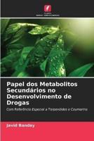 Papel Dos Metabolitos Secundários No Desenvolvimento De Drogas