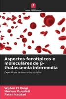 Aspectos Fenotípicos E Moleculares De Β-Thalassemia Intermedia