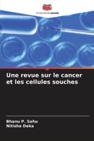 Une Revue Sur Le Cancer Et Les Cellules Souches