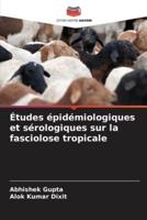 Études Épidémiologiques Et Sérologiques Sur La Fasciolose Tropicale