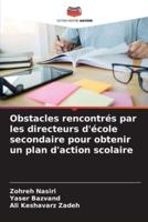 Obstacles Rencontrés Par Les Directeurs D'école Secondaire Pour Obtenir Un Plan D'action Scolaire