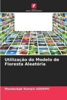 Utilização Do Modelo De Floresta Aleatória