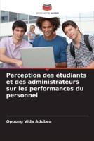 Perception Des Étudiants Et Des Administrateurs Sur Les Performances Du Personnel