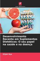 Desenvolvimento Recente Em Suplementos Dietéticos