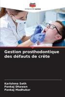 Gestion Prosthodontique Des Défauts De Crête