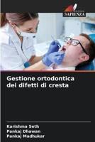 Gestione Ortodontica Dei Difetti Di Cresta