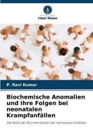 Biochemische Anomalien Und Ihre Folgen Bei Neonatalen Krampfanfällen