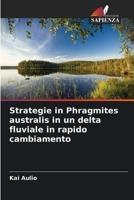 Strategie in Phragmites Australis in Un Delta Fluviale in Rapido Cambiamento