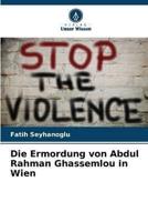 Die Ermordung Von Abdul Rahman Ghassemlou in Wien