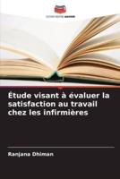 Étude Visant À Évaluer La Satisfaction Au Travail Chez Les Infirmières