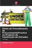 Efeito Do Procedimento De Procurement&Practice No Projecto De Construção De Estradas
