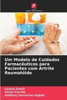 Um Modelo De Cuidados Farmacêuticos Para Pacientes Com Artrite Reumatóide