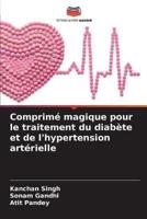 Comprimé Magique Pour Le Traitement Du Diabète Et De L'hypertension Artérielle