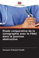 Étude Comparative De La Sonographie Avec Le FNAC Dans La Jaunisse Obstructive