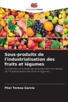 Sous-Produits De L'industrialisation Des Fruits Et Légumes