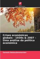Crises Económicas Globais - 1930S & 2007 - Uma Análise Da Política Económica