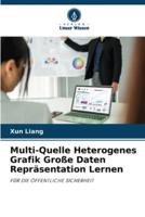 Multi-Quelle Heterogenes Grafik Große Daten Repräsentation Lernen