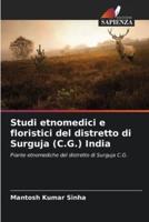 Studi Etnomedici E Floristici Del Distretto Di Surguja (C.G.) India