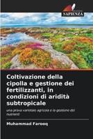 Coltivazione Della Cipolla E Gestione Dei Fertilizzanti, in Condizioni Di Aridità Subtropicale