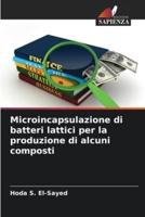 Microincapsulazione Di Batteri Lattici Per La Produzione Di Alcuni Composti