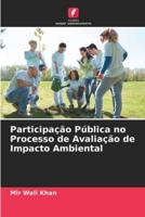 Participação Pública No Processo De Avaliação De Impacto Ambiental