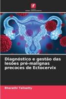 Diagnóstico E Gestão Das Lesões Pré-Malignas Precoces De Ectocervix