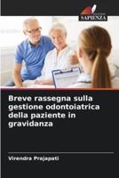 Breve Rassegna Sulla Gestione Odontoiatrica Della Paziente in Gravidanza