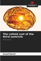 The Colloid Cyst of the Third Ventricle