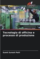 Tecnologia Di Officina E Processo Di Produzione