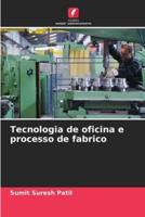 Tecnologia De Oficina E Processo De Fabrico