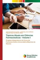 Tópicos Atuais Em Ciências Farmacêuticas - Volume I