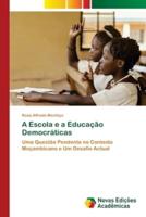 A Escola E a Educação Democráticas