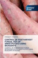 Control of Postharvest Fungal Rot of Sweetpotato Using Bioagents