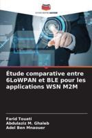 Étude Comparative Entre 6LoWPAN Et BLE Pour Les Applications WSN M2M