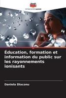 Éducation, Formation Et Information Du Public Sur Les Rayonnements Ionisants