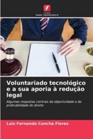 Voluntariado Tecnológico E a Sua Aporia À Redução Legal