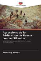 Agressions De La Fédération De Russie Contre l'Ukraine