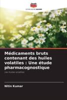 Médicaments Bruts Contenant Des Huiles Volatiles