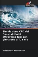 Simulazione CFD Del Flusso Di Fluidi Attraverso Tubi Con Giunzione a T, Y E Y