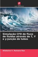 Simulação CFD De Fluxo De Fluidos Através De T, Y E Y-Junção De Tubos