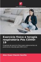 Exercício Físico E Terapia Respiratória Pós COVID-19