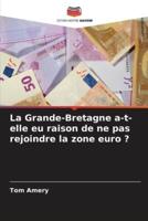 La Grande-Bretagne A-T-Elle Eu Raison De Ne Pas Rejoindre La Zone Euro ?