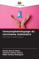 Immunophénotypage Du Carcinome Mammaire