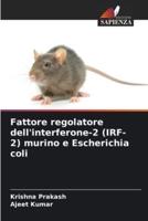 Fattore Regolatore Dell'interferone-2 (IRF-2) Murino E Escherichia Coli