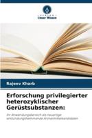 Erforschung Privilegierter Heterozyklischer Gerüstsubstanzen