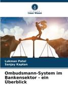 Ombudsmann-System Im Bankensektor - Ein Überblick