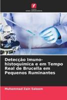 Detecção Imuno-Histoquímica E Em Tempo Real De Brucella Em Pequenos Ruminantes